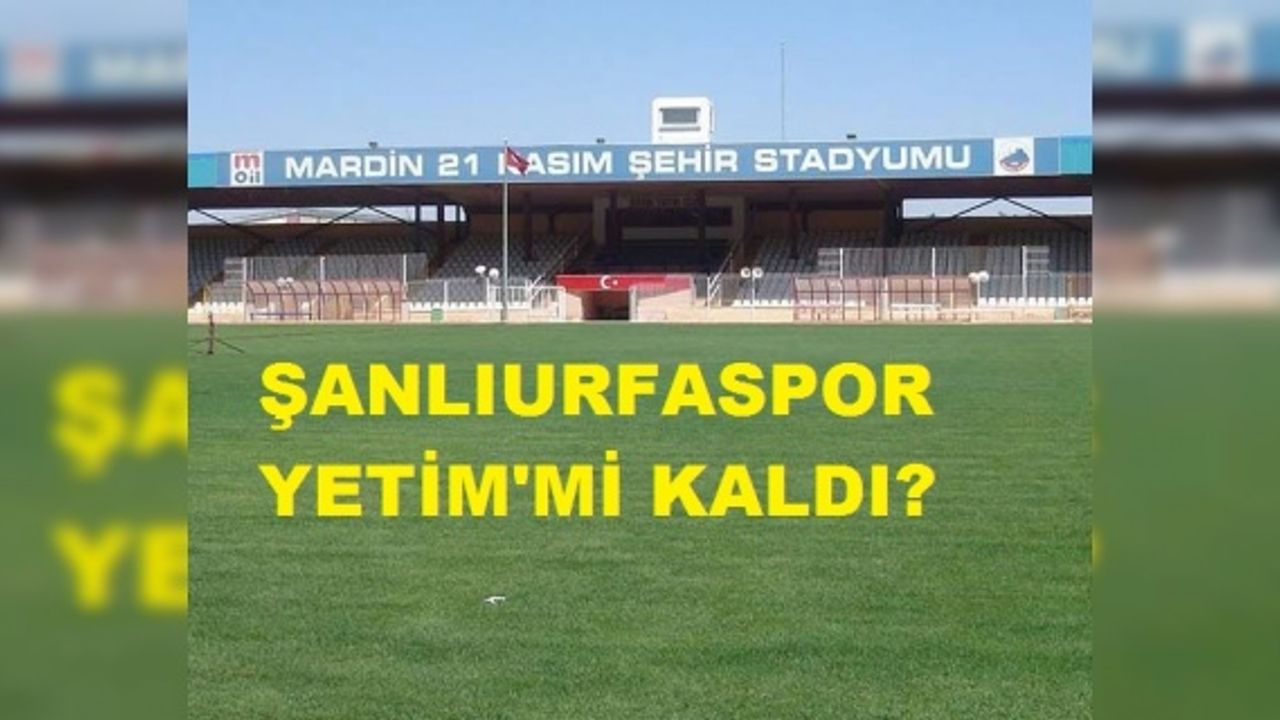 Şanlıurfa spor yetim mi kaldı?