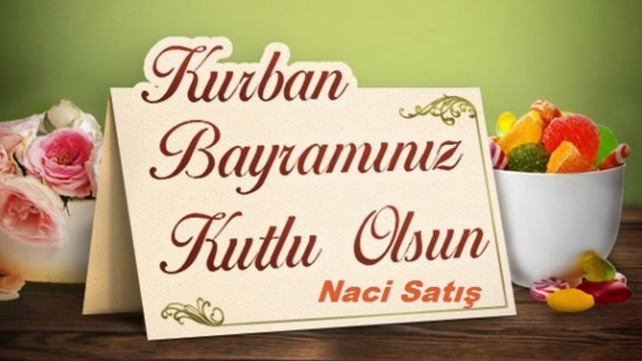 Satış,"Kurban Bayramını idrak etmenin mutluluğu içerisindeyiz"