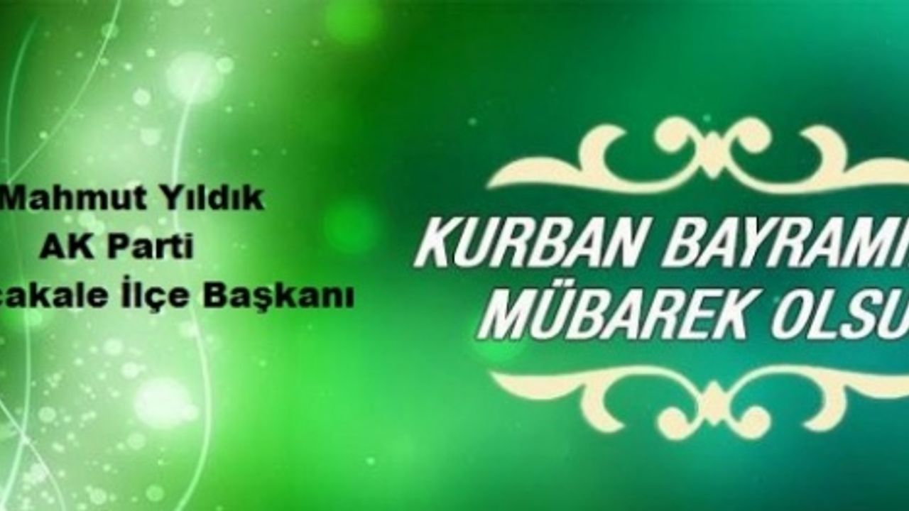 YILDIK,Kurban bayramı dolayısı ile mesaj yayımladı.