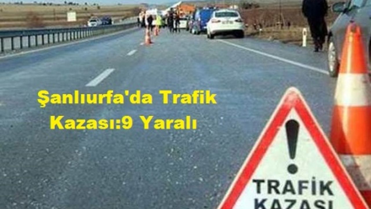 Birecik ilçesinde 3 aracın karıştığı trafik kazasında 9 kişi yaralandı.