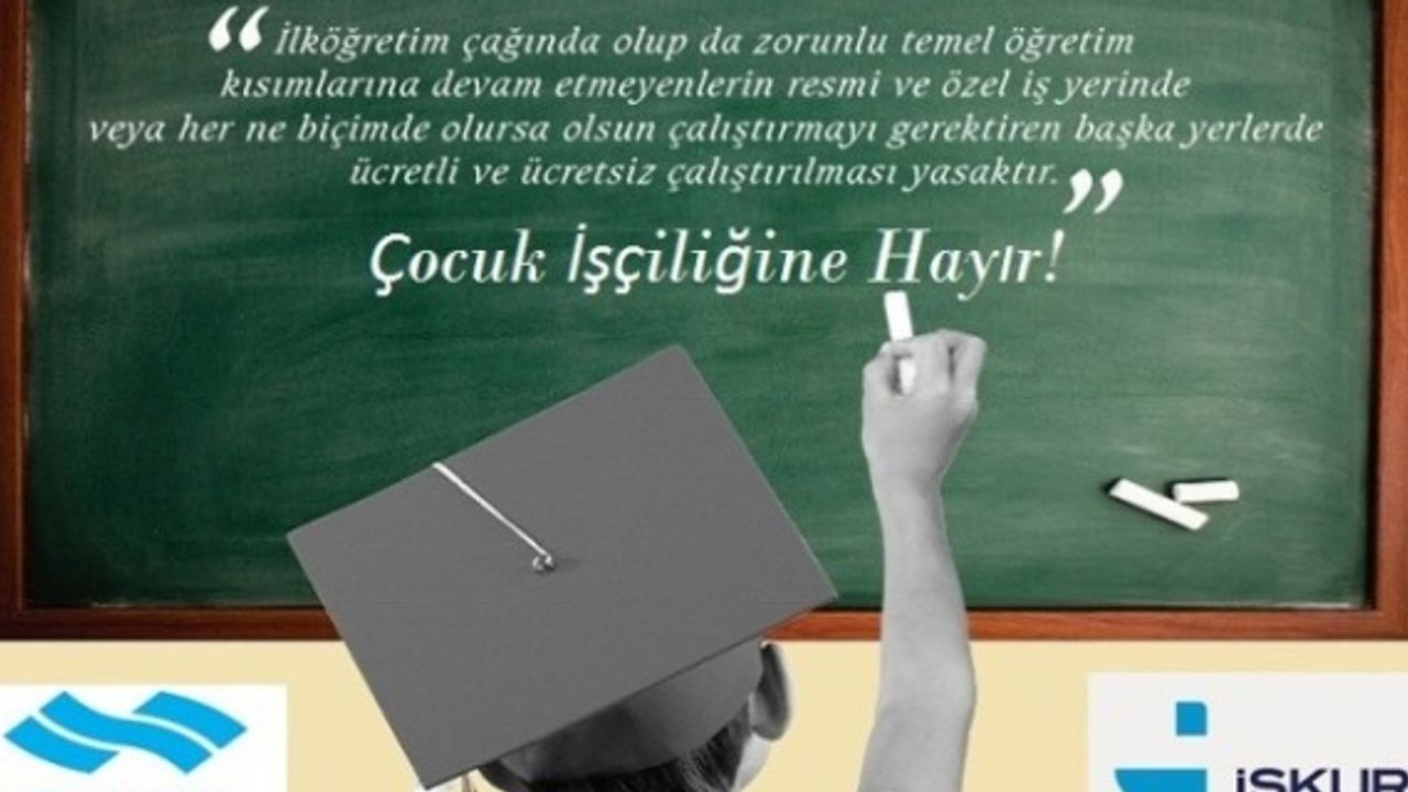 Çocuk işçiliğinin önüne geçmek için yapılan çalışmalar devam ediyor