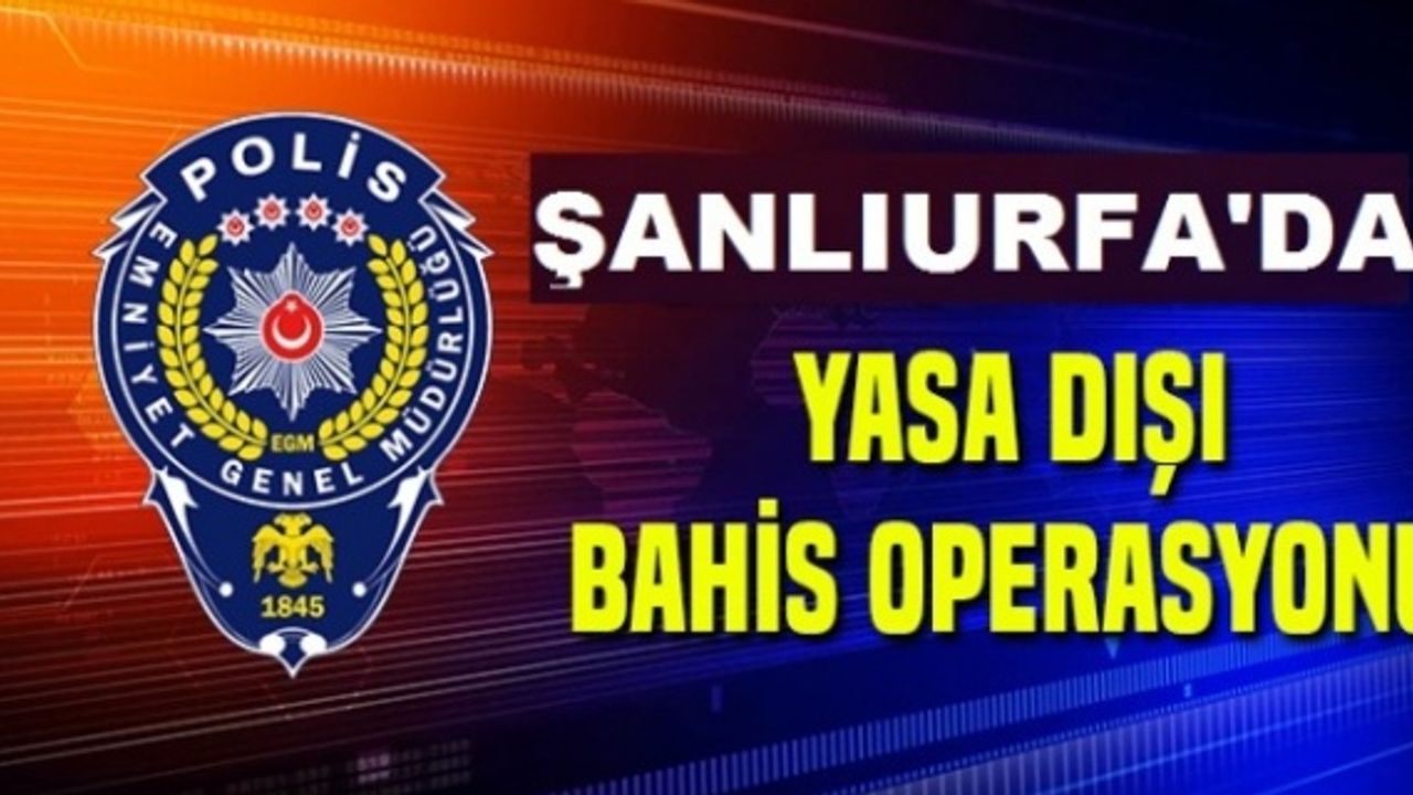 Yasa Dışı Bahis Operasyonu 7 Gözaltı