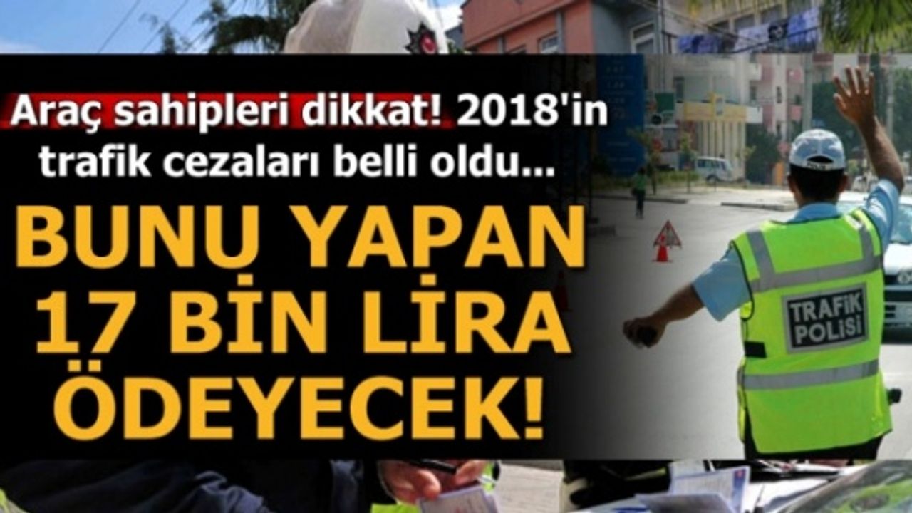 2018'in trafik cezaları belli oldu