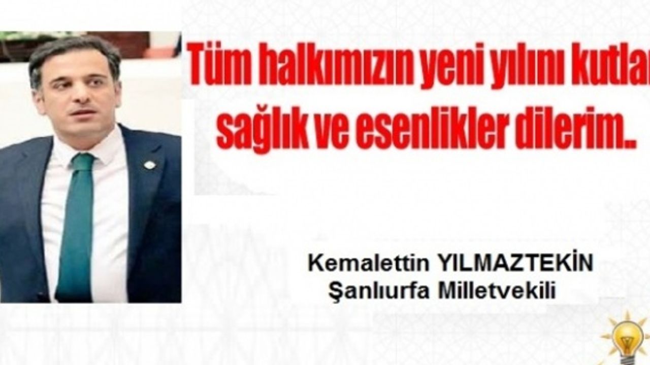 Yılmaztekin,"Yeni Yılın sağlık, barış ve huzur getirmesini diliyorum"