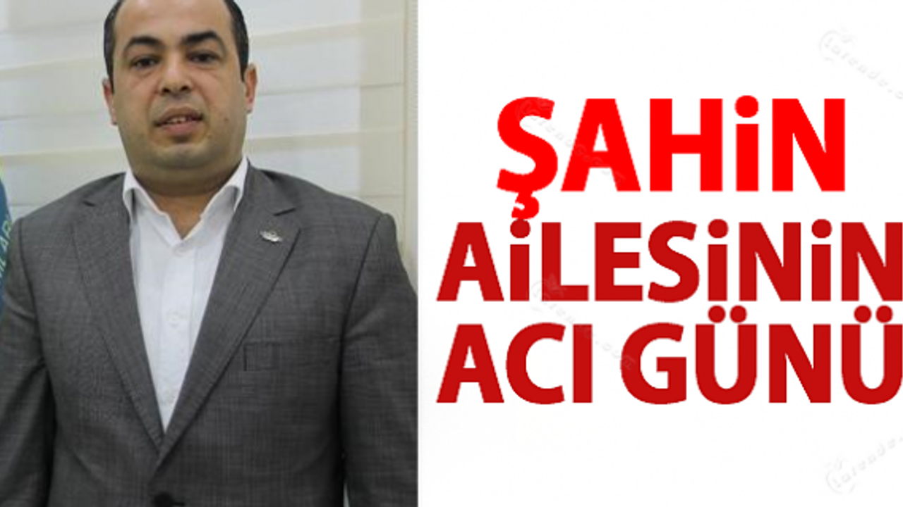 Orhan Şahin'in Acı Günü