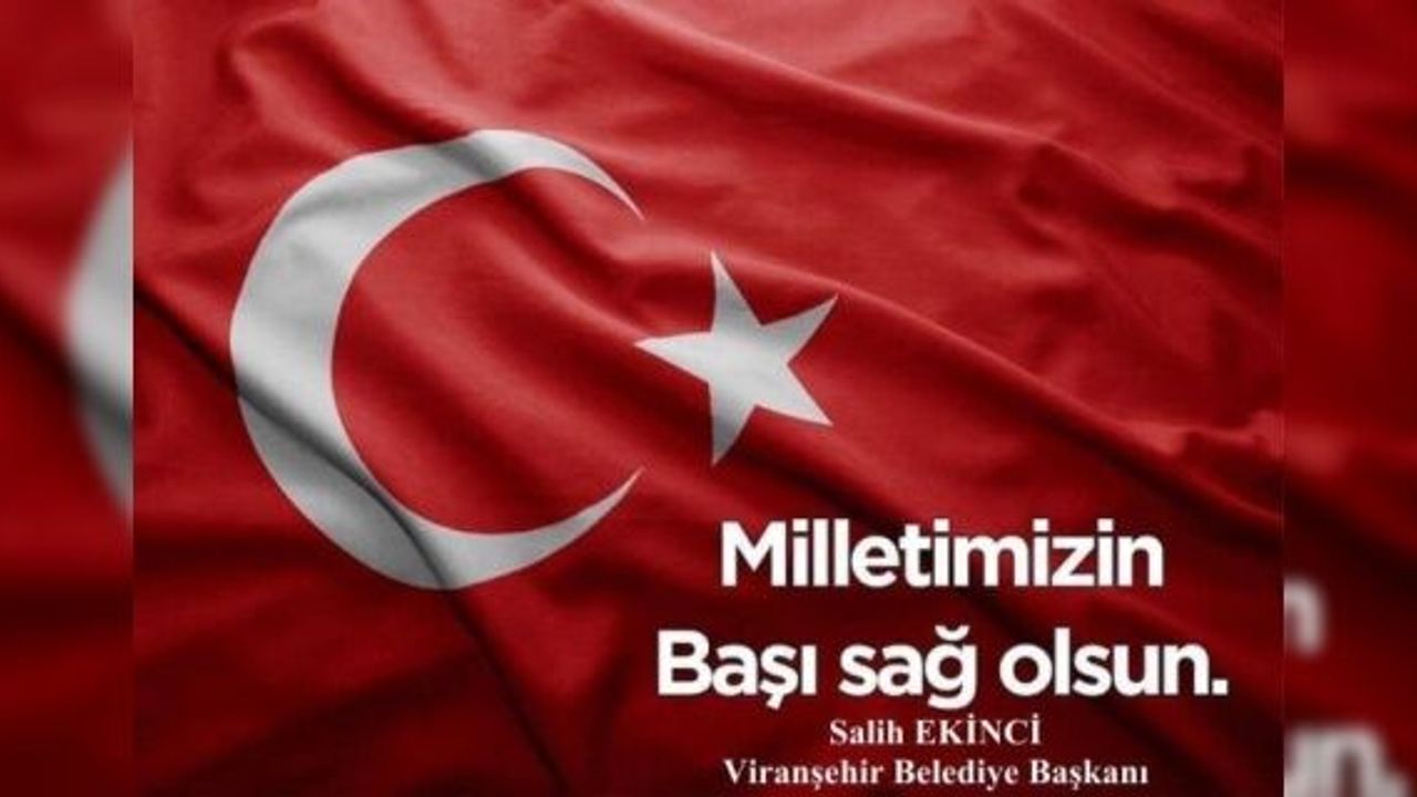 Başkan Ekinci "Aziz milletimizin başı sağ olsun "