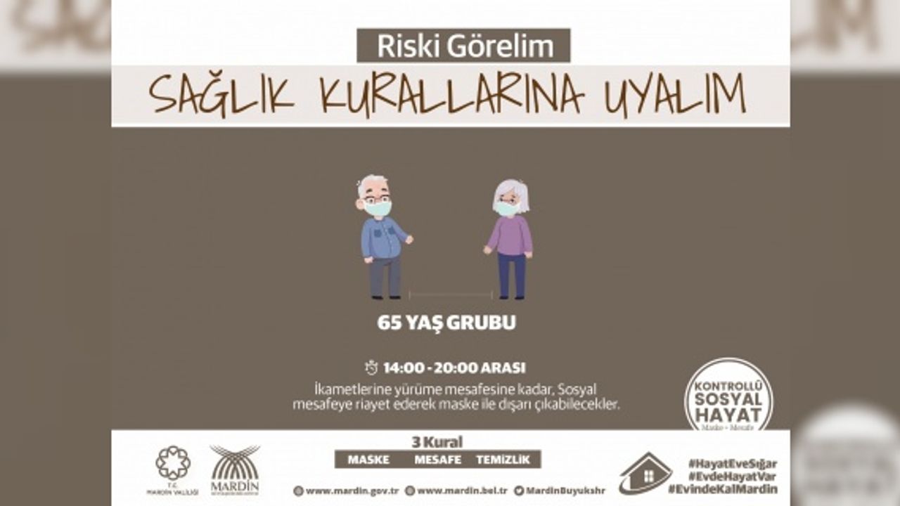 Mardin Büyükşehir Belediyesi"65 yaş ve üzeri hemşehrilerimizin,maske kullanmaları ve sosyal mesafeye uymaları gerekmektedir".