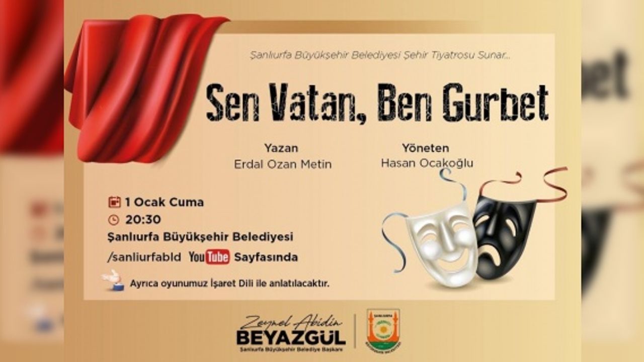 Şanlıurfa Büyükşehir Belediyesi Şehir Tiyatrosu “Sen Vatan, Ben Gurbet"