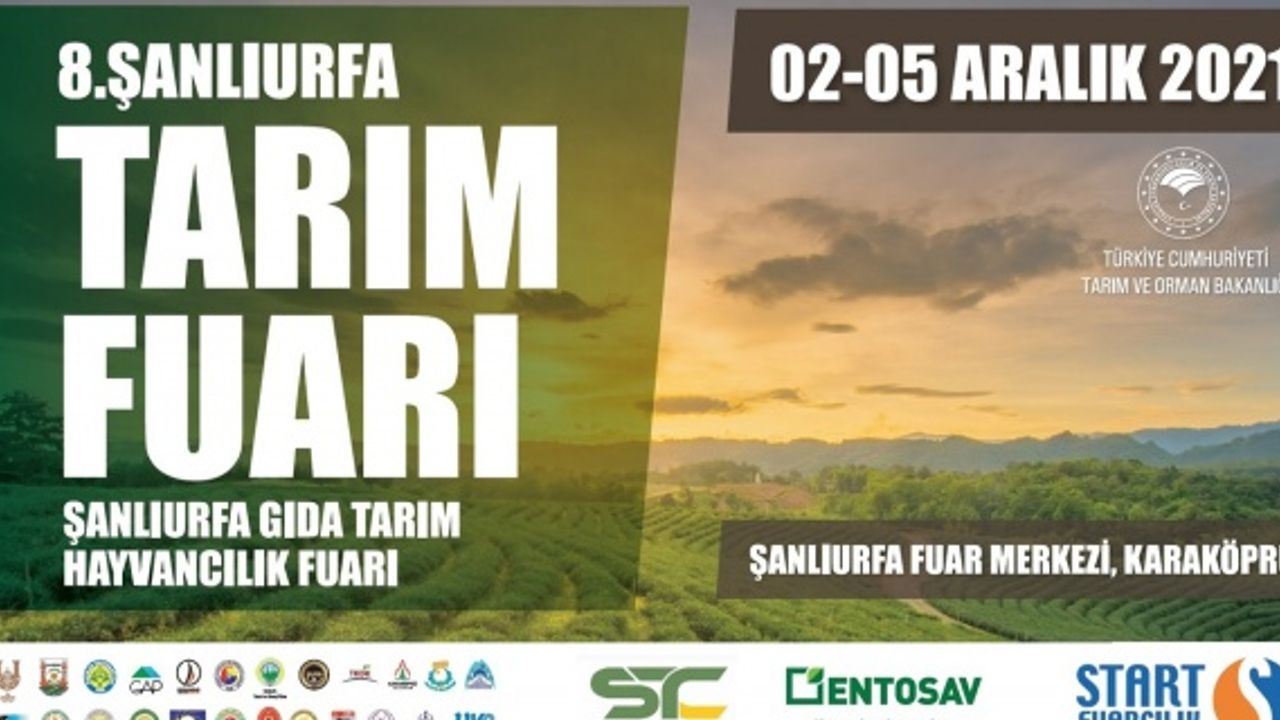 8. ŞANLIURFA GIDA TARIM VE HAYVANCILIK FUARI 2 ARALIKTA KAPILARINI AÇIYOR