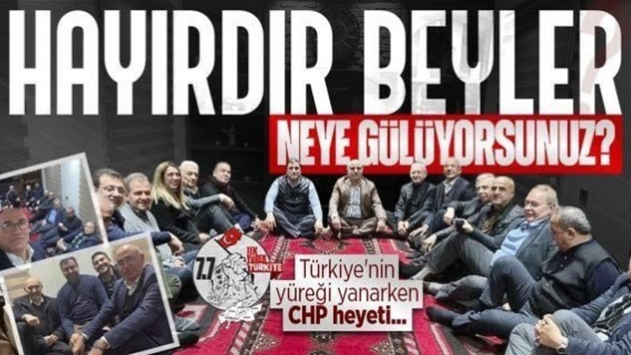 Depremzedeler yaşam mücadelesi verirken CHP heyetinin keyifleri yerinde !...