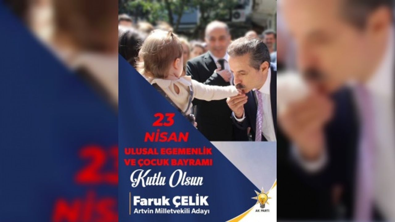 Çelik "23 Nisan Ulusal Egemenlik ve Çocuk Bayramı kutlu olsun"