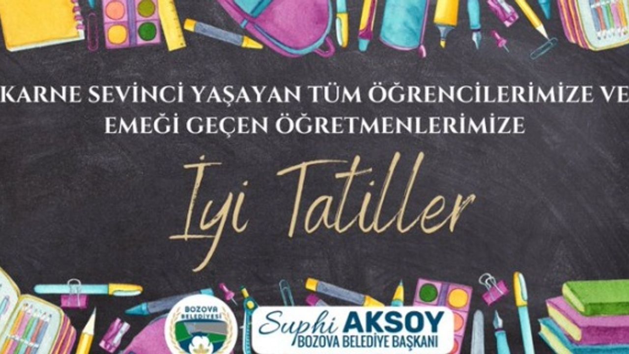 Başkan Aksoy "tüm öğrencilerimize ve emeği geçen öğretmenlerimize iyi tatiller diliyorum"