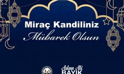 Başkan Bayık "Bu mübarek gecenin tüm insanlık için hayırlara vesile olmasını Allah'tan diliyorum"