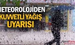 Çok Kuvvetli ve Şiddetli Yağışlara Dikkat!