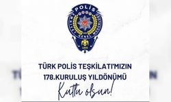 Erbülbül "Polis Teşkilatı'mızın kuruluşunun 178. yılı ve Polis Haftası kutlu olsun"