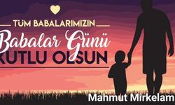 Başkan Mirkelam "Hepimizin ilk kahramanıdır Babalarımız..."