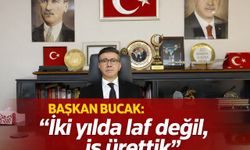 Başkan Bucak: "İki yılda laf değil, iş ürettik"