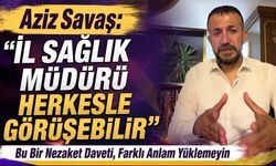 Aziz Savaş'tan Erhan Berk Tartışmalarına Tepki: "Nezaket Ziyaretini Farklı Yerlere Çekmeyin"