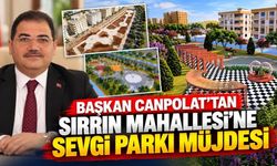 BAŞKAN CANPOLAT’TAN SIRRIN MAHALLESİ’NE 19 BİN 500 METREKARELİK DEV PARK MÜJDESİ!