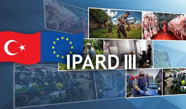 IPARD III PROGRAMI ÜÇÜNCÜ BAŞVURU ÇAĞRI İLANI YAYIMLANDI