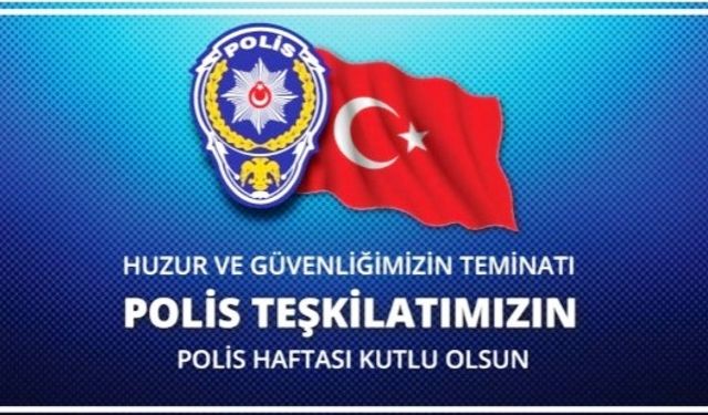 Bülbül "Emniyet Teşkilatımızın kuruluş yıl dönümünü kutlu olsun"