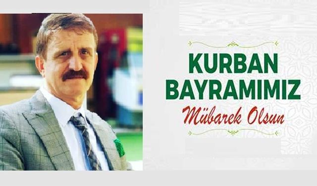 Erbülbül " tüm İslam Aleminin Kurban Bayramını en içten duygularla kutluyorum"