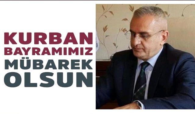 Bağıban "tüm İslam Âleminin Kurban Bayramını en içten duygularımla kutluyorum.”