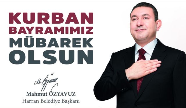 Başkan Özyavuz "Kurban bayramınız mübarek olsun."