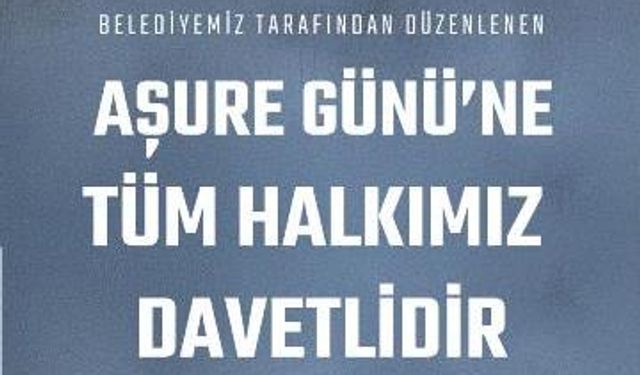 Siverek Belediyesi’nden Aşure Günü Etkinliği: Tüm Halkımız Davetlidir