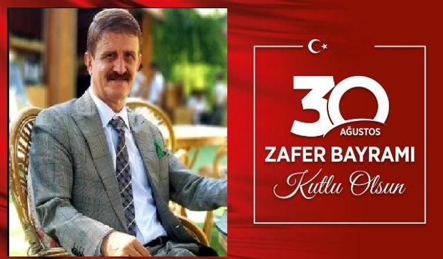Erbülbül "tüm milletimizin 30 Ağustos Zafer Bayramını kutluyorum"