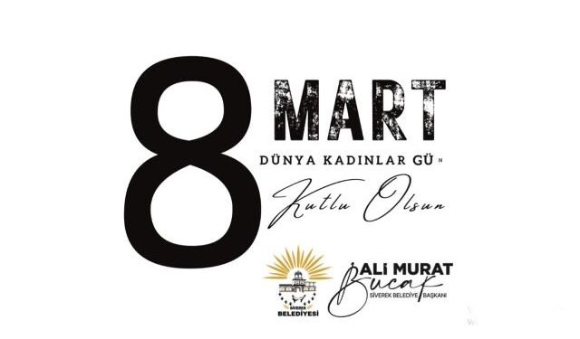 Başkan Bucak'tan 8 Mart Dünya Kadınlar Günü mesajı