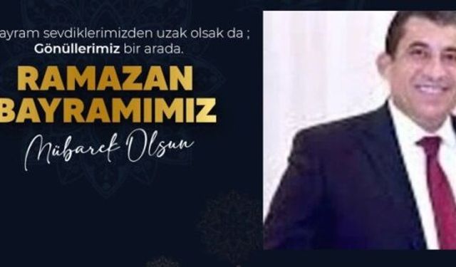 Atilla "Mübarek Ramazan Bayramı’nı kutluyor; sağlık, mutluluk ve esenlikler diliyorum"