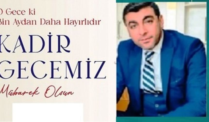 Bülbül "Başta Şanlıurfalı hemşehrilerim olmak üzere tüm İslam Âleminin Kadir Gecesi’ni tebrik ediyorum"