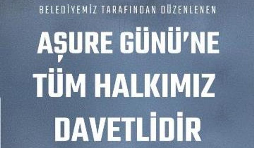 Siverek Belediyesi’nden Aşure Günü Etkinliği: Tüm Halkımız Davetlidir