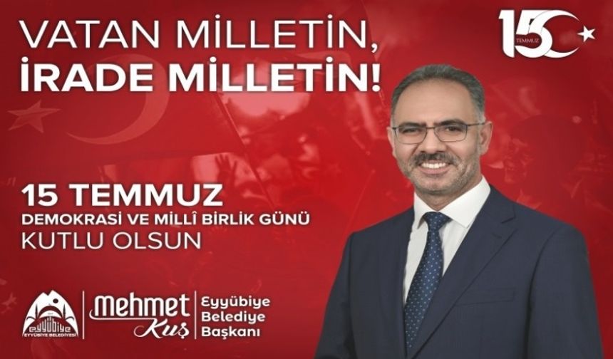 BAŞKAN KUŞ: 15 TEMMUZ’DA MİLLİ ŞUUR ORTAK İRADEYE DÖNÜŞMÜŞTÜR