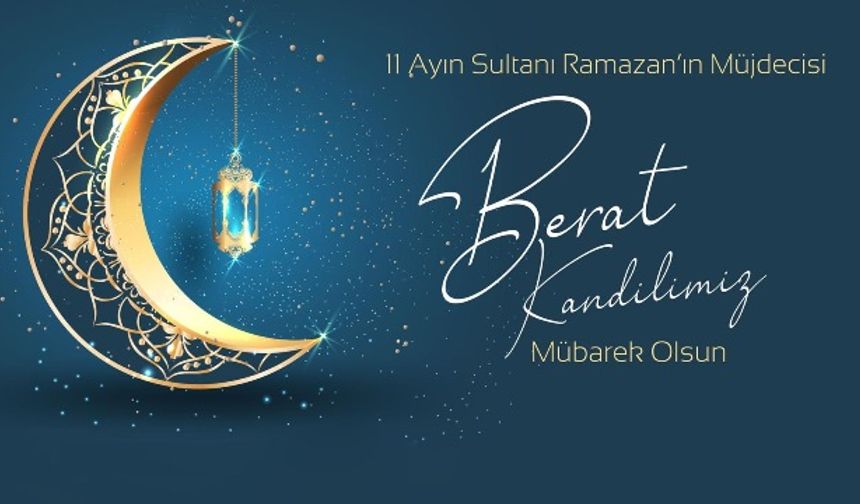 Erbülbül "Berat Gecesinin tüm İslam alemine ve ülkemize hayırlar getirmesini dilerim"