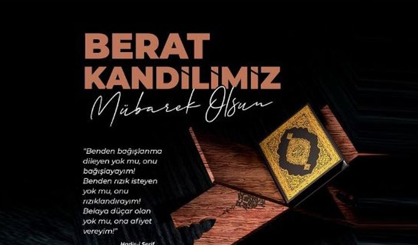 Bülbül "Berat Gecesinin tüm İslam alemine ve ülkemize hayırlar getirmesini dilerim"