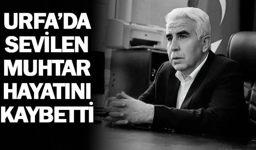 Eyyübiye’nin Eski Mahalle Muhtarı Yusuf Kaya Hayatını Kaybetti