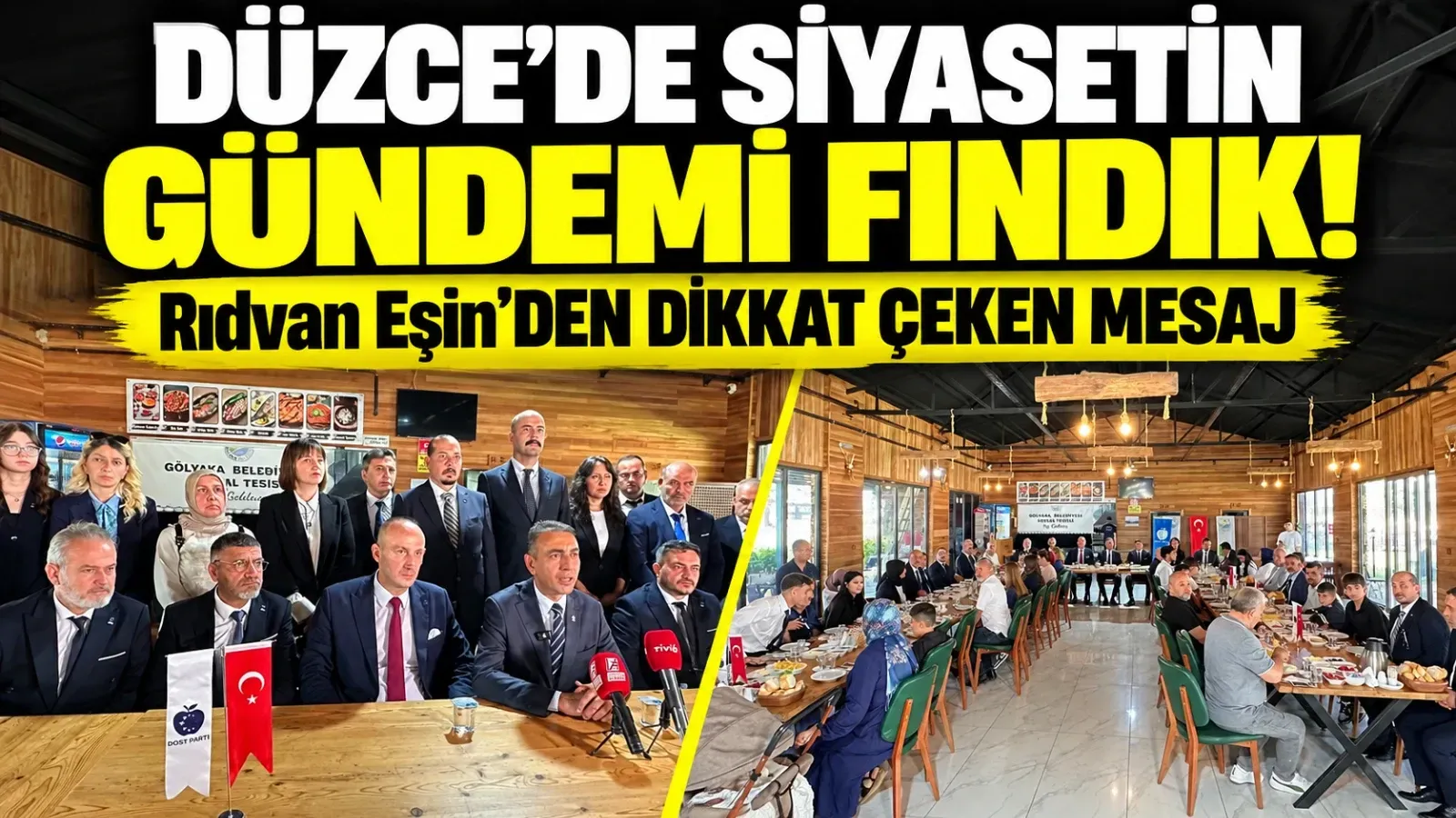 DOST Parti Lideri Rıdvan Eşin Düzce’de: Gölyaka’da Fındık Mesajı, Merkezde Açılış Heyecanı